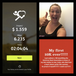 Angela: "I just walked a 10K on my treadmill benefitting the American Heart Association in honor of my late mother-in-law, Linda, who died from a heart attack earlier this summer. So proud of myself!!!!!!!! I could cry!!!!!!!!"