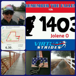 Jolene: "My Firtst 10k and Run in the Rain!!It was an honor to run for "Remember The Fallen" this Memorial Day."