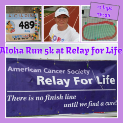 Amy: "Seemed fitting to run my "Aloha Run" 5K at the Relay for Life event!"