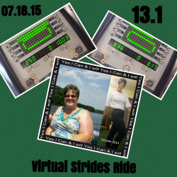 Robin: "A year ago I was barely even running let alone ever giving thought to 13.1 miles in any fashion or form.  While it wasn't a run,  this morning I  completed 13.1 miles on the bike at the gym.  13.1 miles is 13.1 miles after all! Especially when it's for charity! Virtual Strides not only supports great charities but supports me personally by providing a place of encouragement to meet fitness goals while feeding my charitable passion!!"